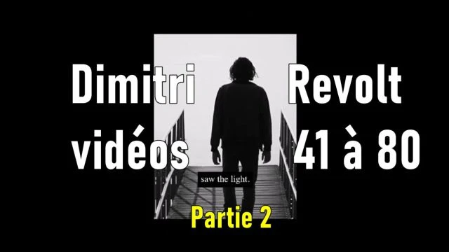 Dimitri Revolt partie 2 videos 41 a 80