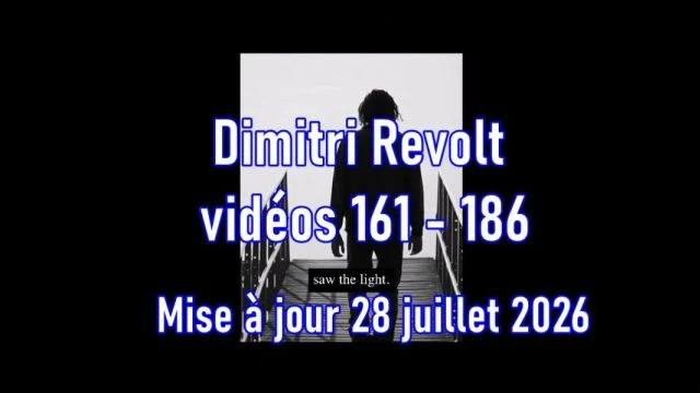 Dimitri Revolt partie 5 videos 161 a 186 Mise a jour 28 juillet