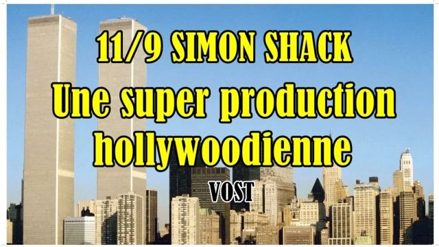 WTC 911 Une superproduction hollywoodienne Simon Shack - VOST
