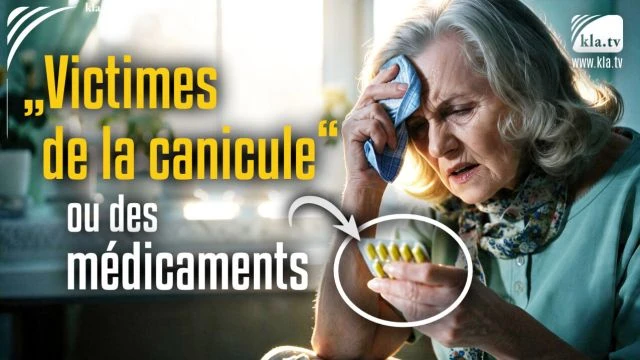 Victimes de la canicule ou des medicaments - Kla_tv