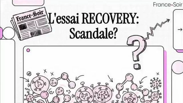 Nouvelle video explosive en ligne - l'essai Covid RECOVERY - France Soir